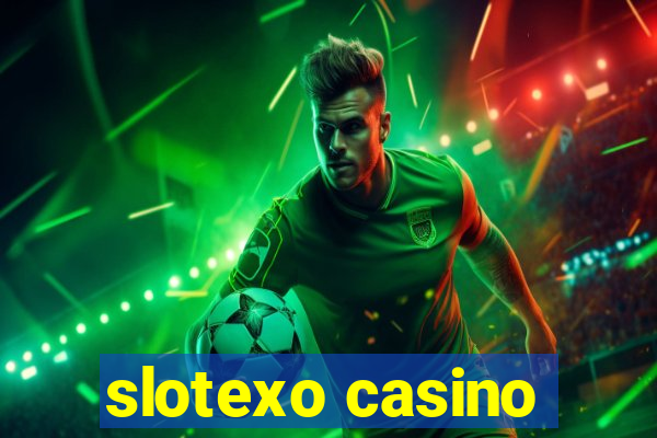 slotexo casino