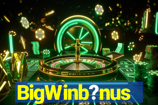 BigWinb?nus