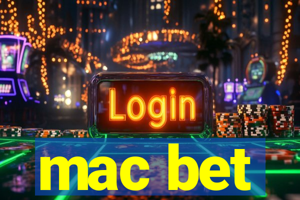 mac bet