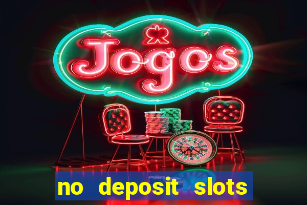 no deposit slots free spins