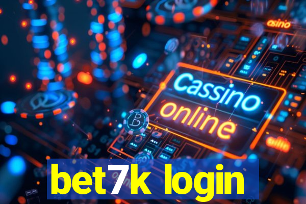 bet7k login