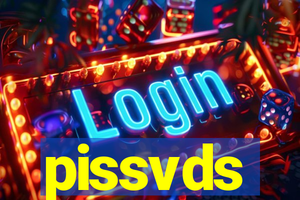 pissvds