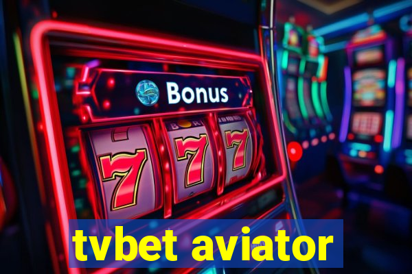 tvbet aviator