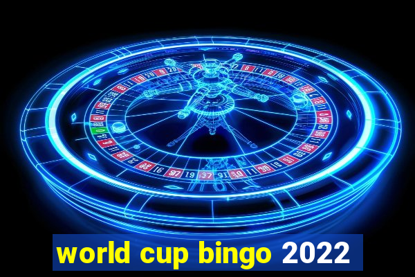 world cup bingo 2022