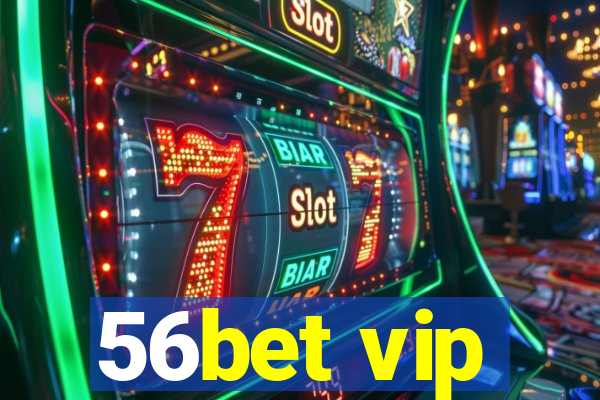 56bet vip