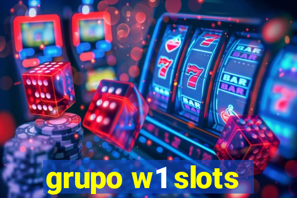 grupo w1 slots