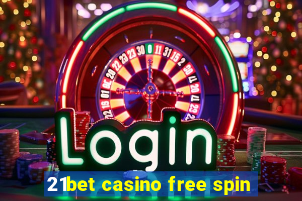 21bet casino free spin