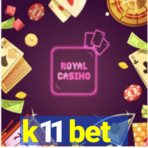 k11 bet