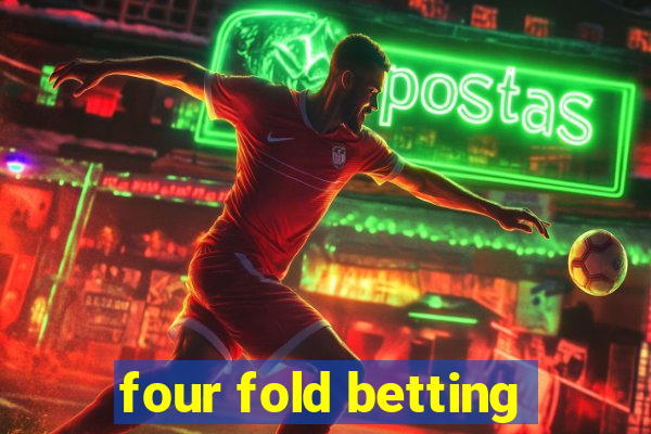 four fold betting