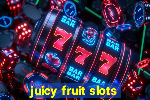 juicy fruit slots