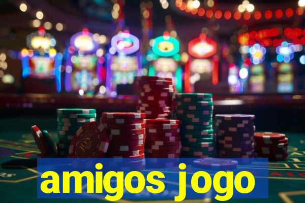 amigos jogo