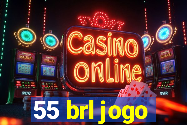 55 brl jogo