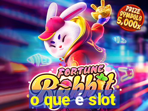 o que é slot