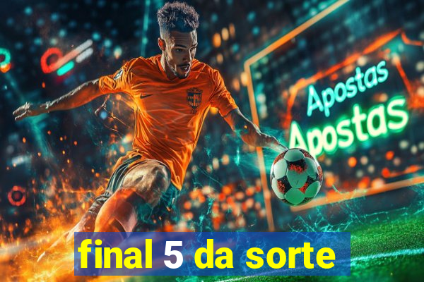 final 5 da sorte