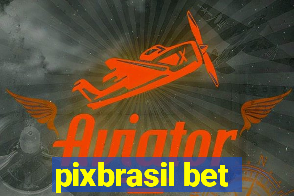 pixbrasil bet