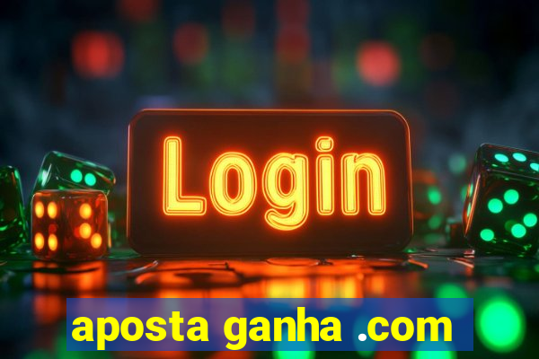 aposta ganha .com