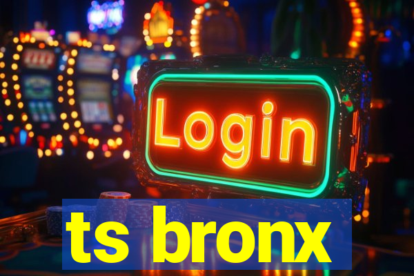 ts bronx