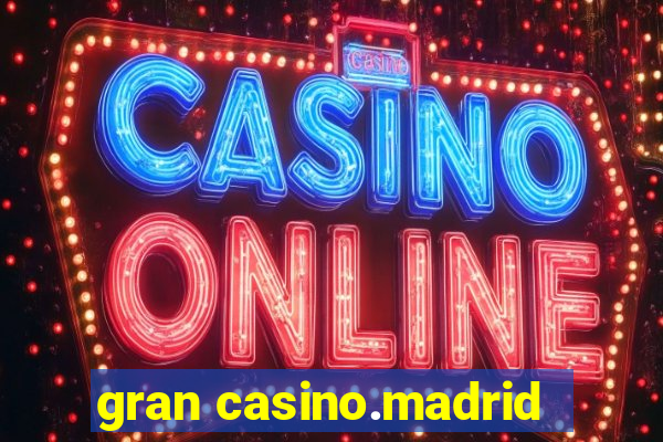 gran casino.madrid