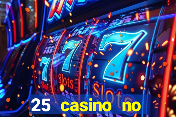 25 casino no deposit bonus