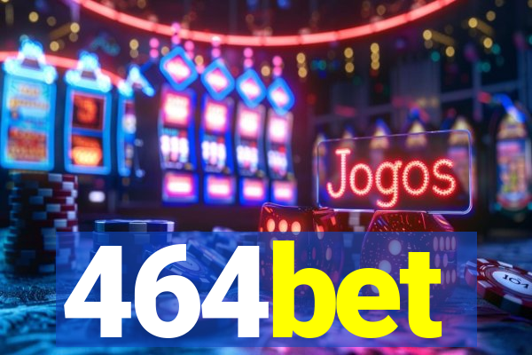 464bet