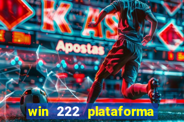 win 222 plataforma de jogos