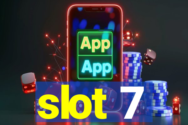 slot 7