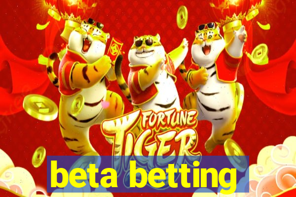 beta betting