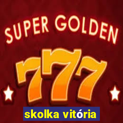 skolka vitória