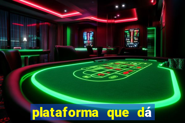 plataforma que dá b?nus para você jogar