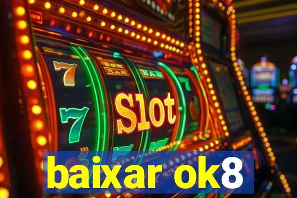 baixar ok8