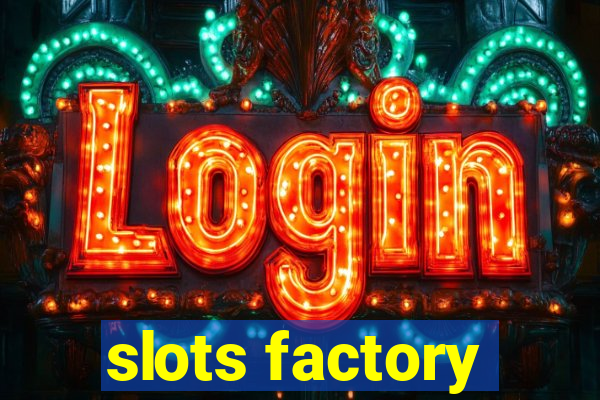 slots factory