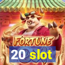 20 slot