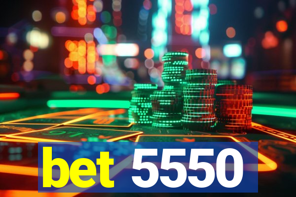 bet 5550