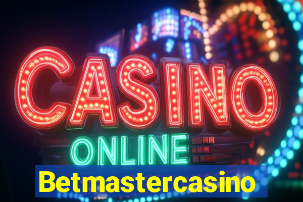 Betmastercasino