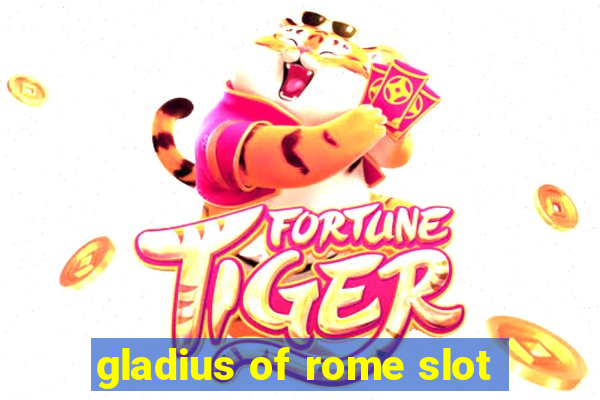 gladius of rome slot