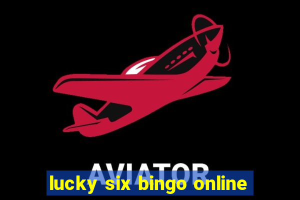 lucky six bingo online