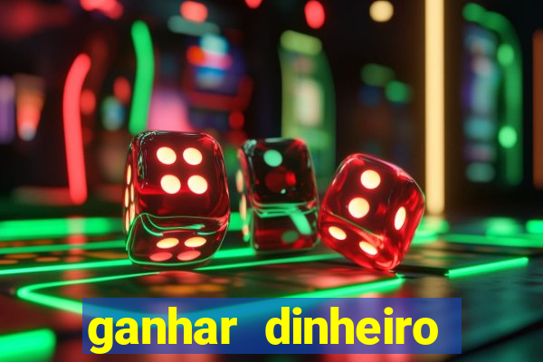 ganhar dinheiro jogando game