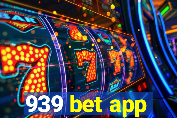 939 bet app