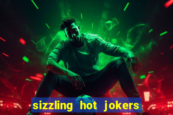 sizzling hot jokers daily jackpot slot