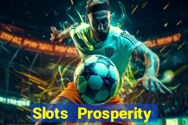 Slots Prosperity Jogo Cassino