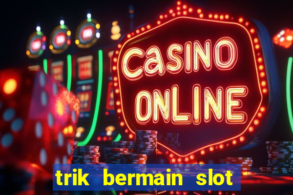 trik bermain slot higgs domino