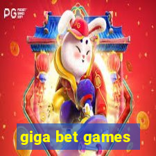 giga bet games