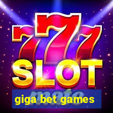 giga bet games