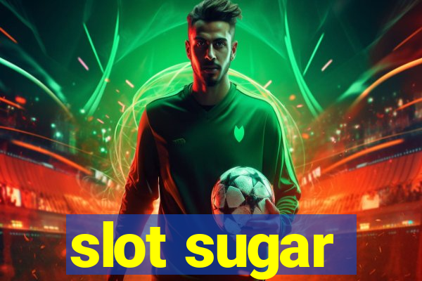 slot sugar