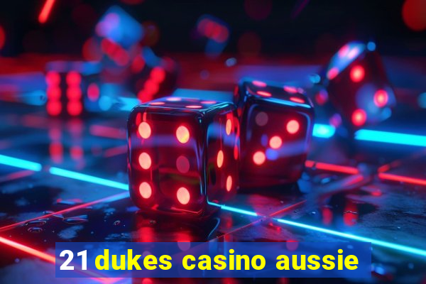 21 dukes casino aussie