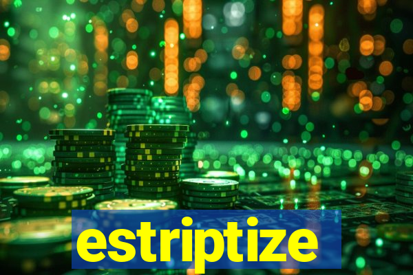 estriptize