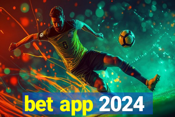 bet app 2024