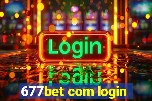 677bet com login