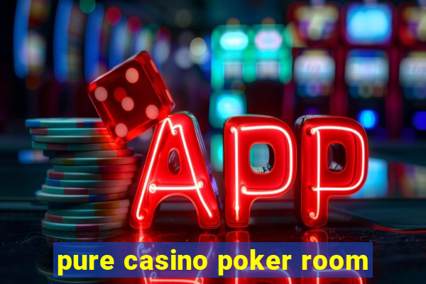 pure casino poker room