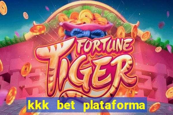 kkk bet plataforma de jogos